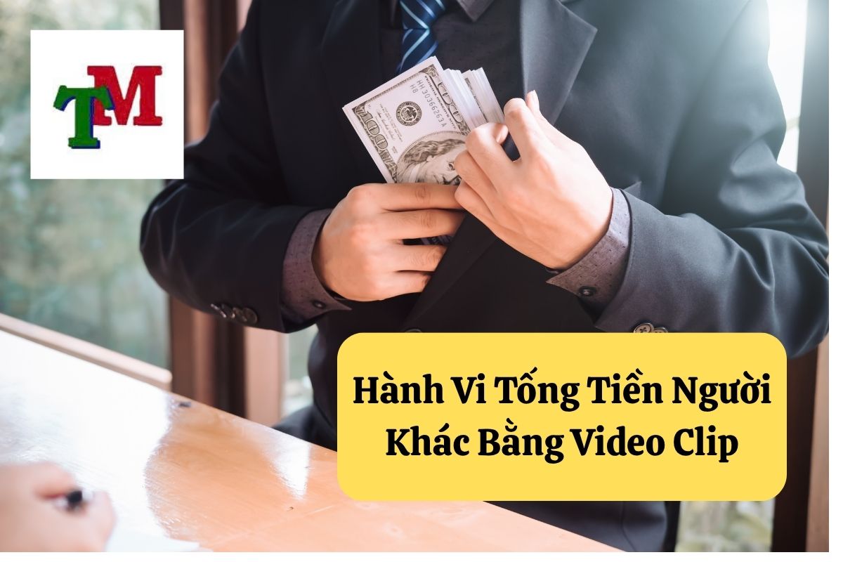 Hành Vi Tống Tiền Người Khác Bằng Video Clip: Quy Định Pháp Luật và Cách Xử Lý 1 13. hanh vi tong tien nguoi khac bang video clip