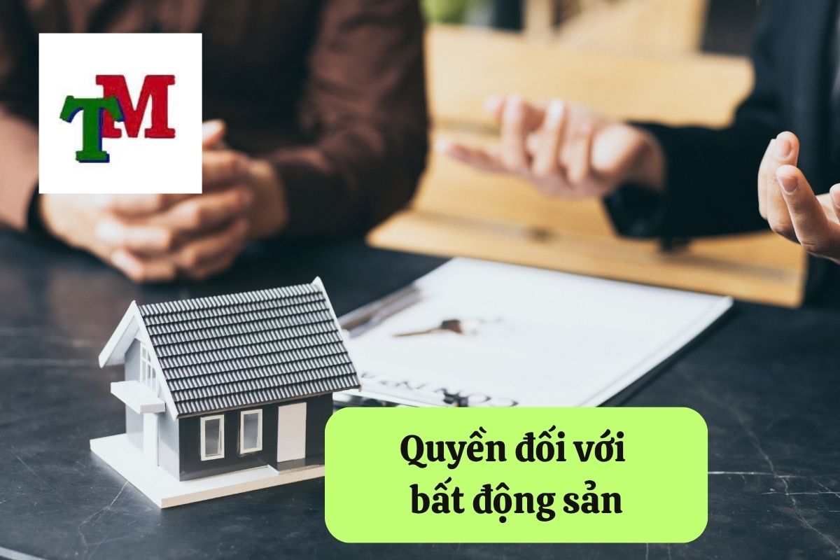 Bất động sản: Khái niệm, 3 quyền tài sản và 9 quy định pháp luật 2 3 loại Quyền đối với bất động sản