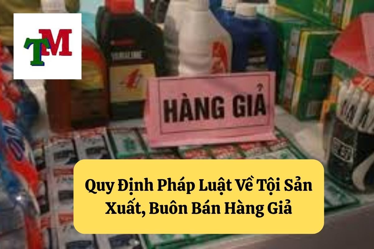 Tội Sản Xuất, Buôn Bán Hàng Giả: Quy Định Pháp Luật và Hình Phạt 2 16. Toi san xuat buon ban hang gia 2