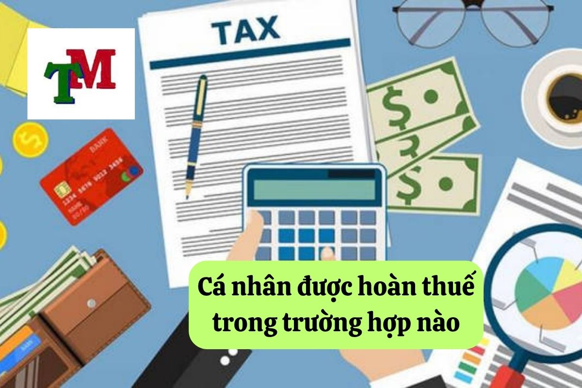 2 trường hợp được hoàn thuế thu nhập cá nhân TNCN: Quy định và hướng dẫn chi tiết