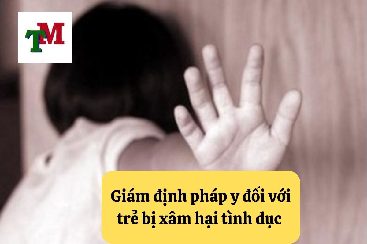 19. giam dinh phap y doi voi tre bi xam hai tinh duc