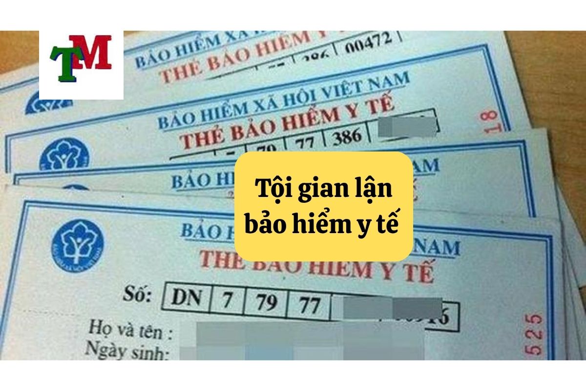 Tội gian lận bảo hiểm y tế - 5 nội dung cần quan tâm ngay!!! 1 Tội gian lận bảo hiểm y tế là gì?