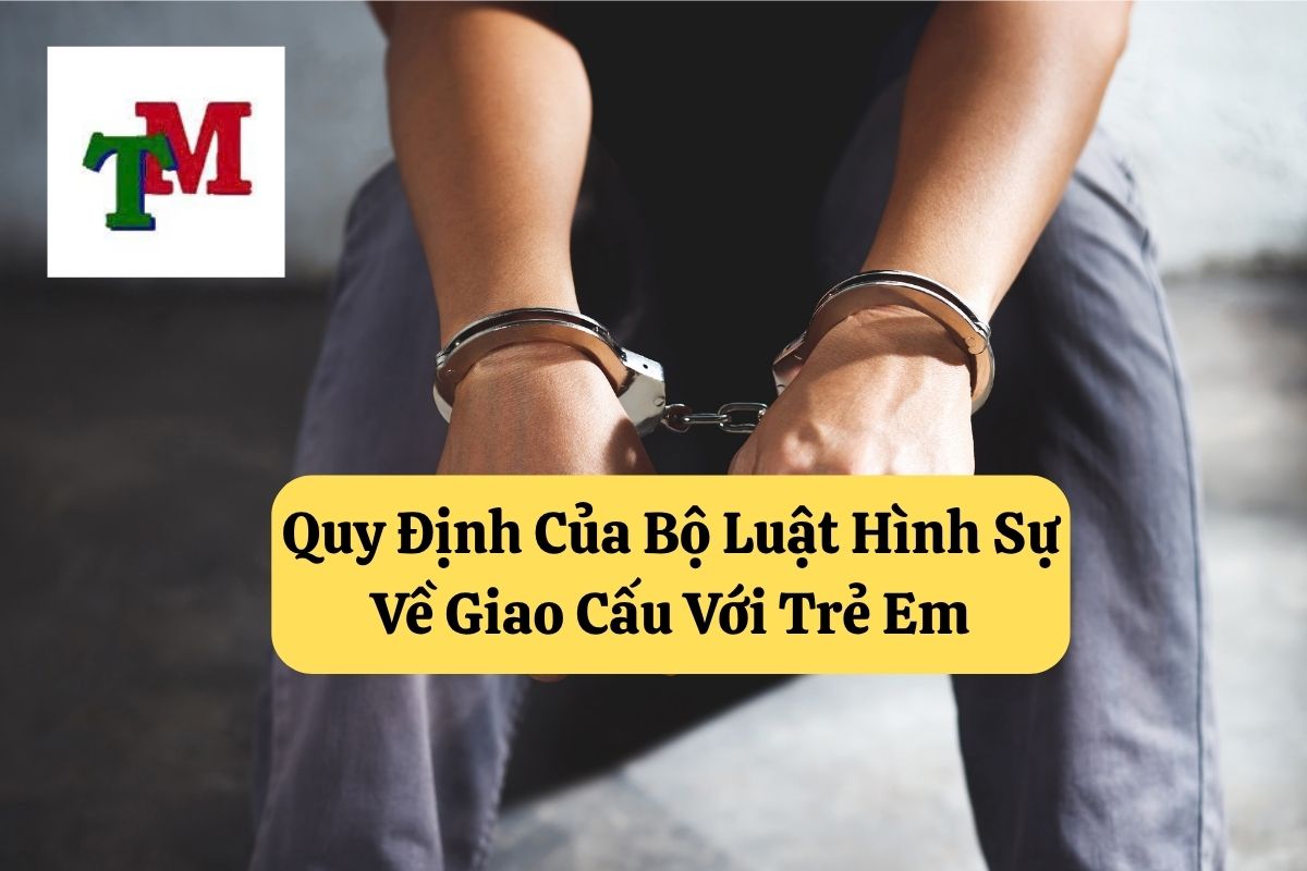 Giao Cấu Với Trẻ Em Dưới 18 Tuổi: Quy Định Pháp Luật và Hình Phạt Theo Bộ Luật Hình Sự 2 2. giao cau voi tre em duoi 18 tuoi 2