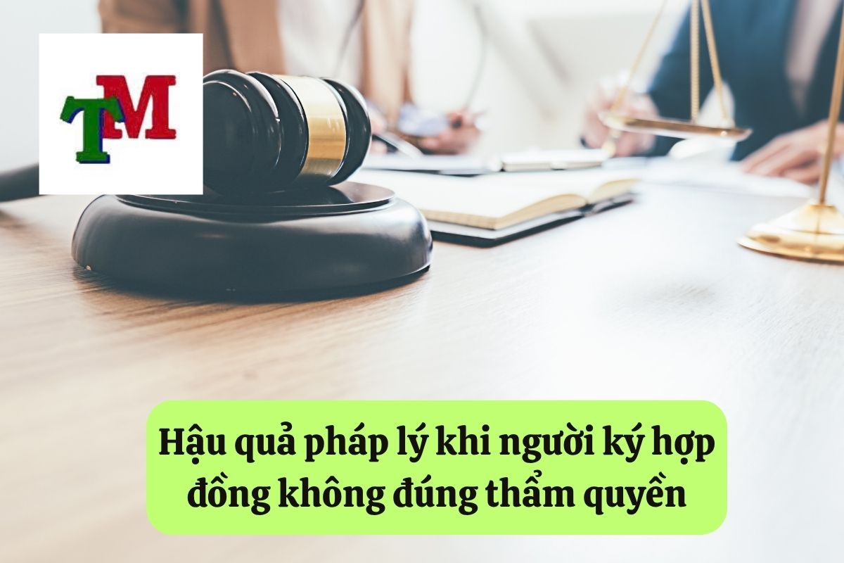 Người ký hợp đồng không đúng thẩm quyền: Quy định pháp luật và rủi ro pháp lý 3 20. nguoi ky hop dong khong dung tham quyen 3