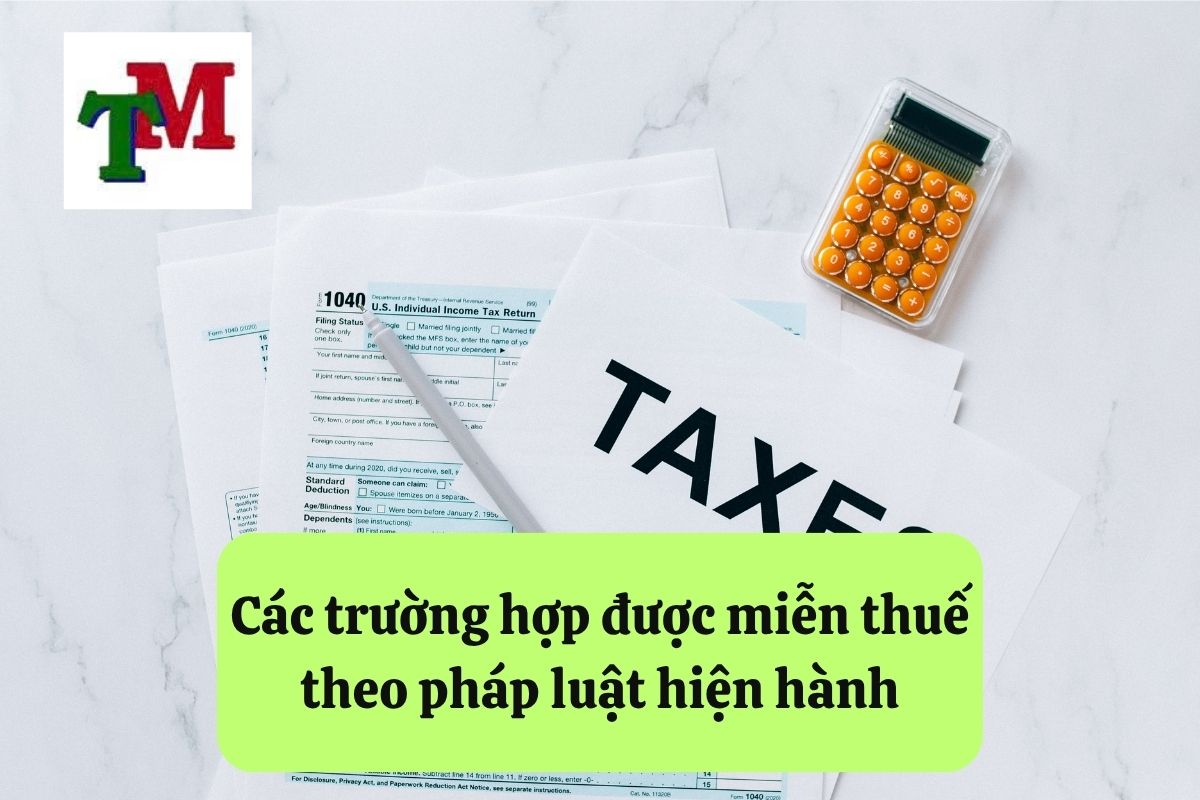 Các trường hợp được miễn thuế theo pháp luật hiện hành