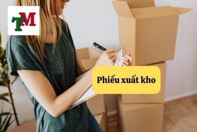 Phiếu xuất kho: quy định pháp luật và mẫu biểu áp dụng 33 3.6.13