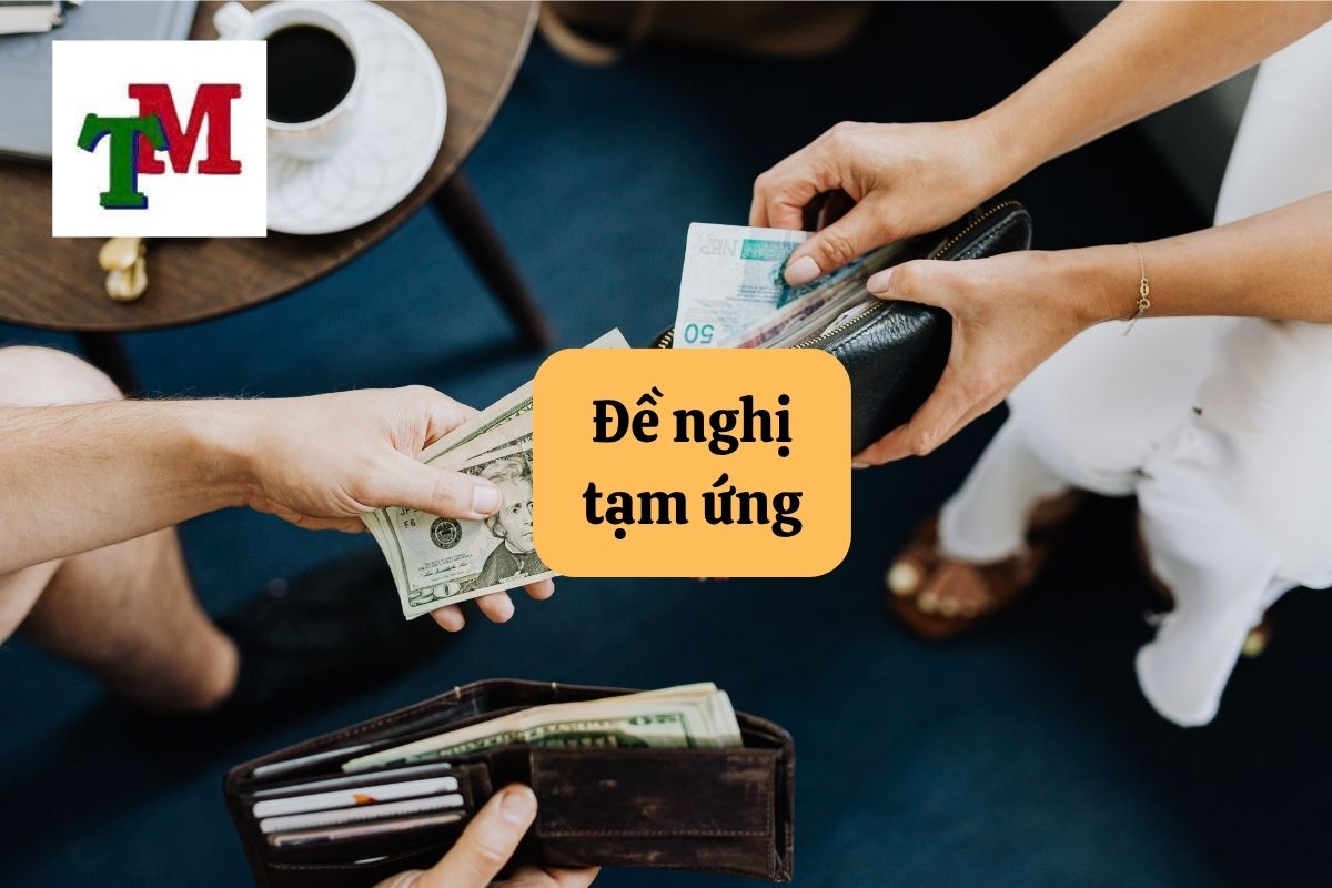 Đề nghị tạm ứng: quy trình và quy định pháp luật doanh nghiệp 1 3.6.14