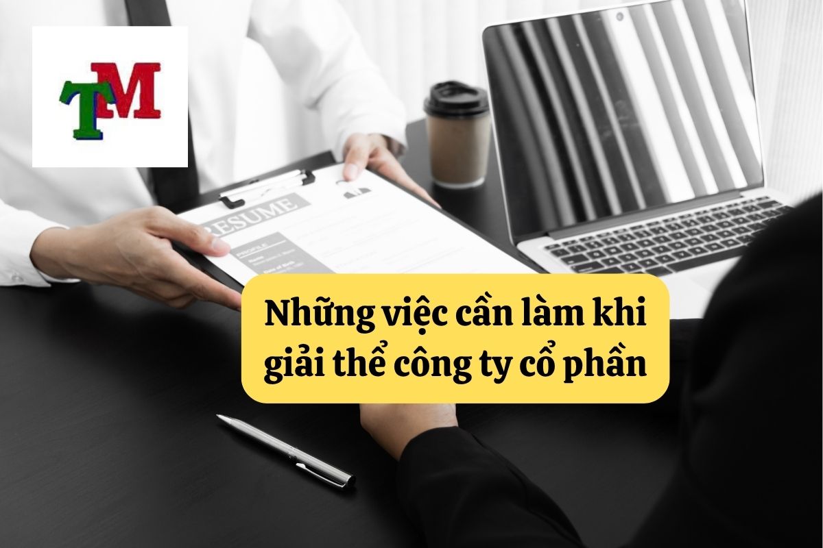 Giải thể công ty cổ phần – Quy trình pháp lý cần thiết để kết thúc hoạt động doanh nghiệp một cách minh bạch 4 4.6.20 3