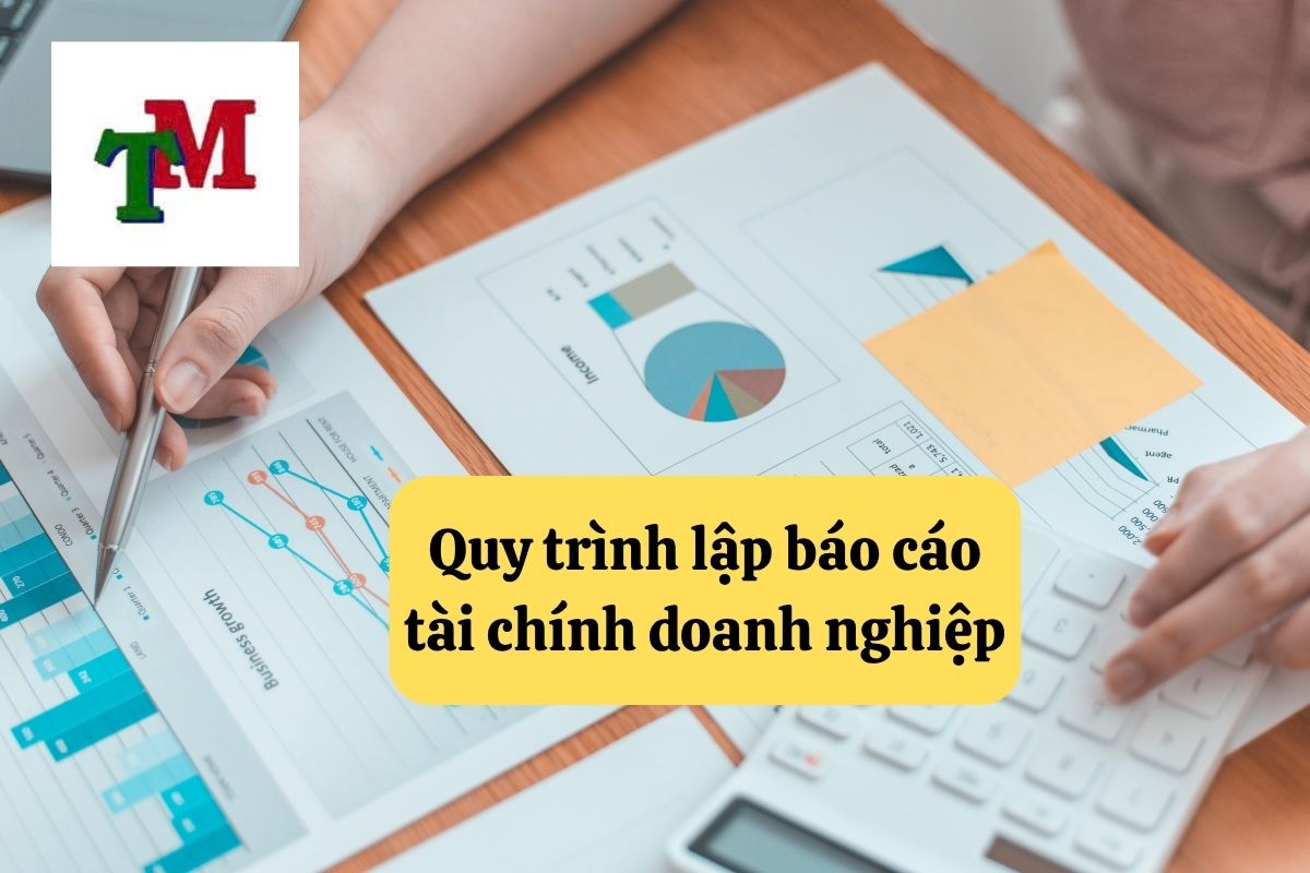 Quy trình lập báo cáo tài chính doanh nghiệp