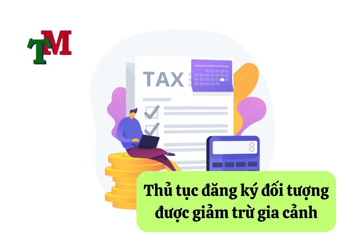 Thủ tục đăng ký đối tượng được giảm trừ gia cảnh