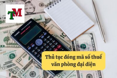 5. thu tuc dong ma so thue van phong dai dien