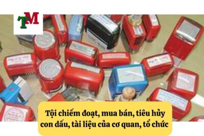 7. Toi chiem doat mua ban tieu huy con dau tai lieu cua co quan to chuc