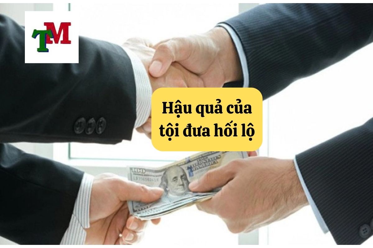 Hậu quả của tội đưa hối lộ