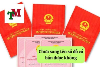 Chưa sang tên sổ đỏ có bán được không: Quy định pháp luật và thủ tục 51 9. chua sang ten so do co ban duoc khong 1