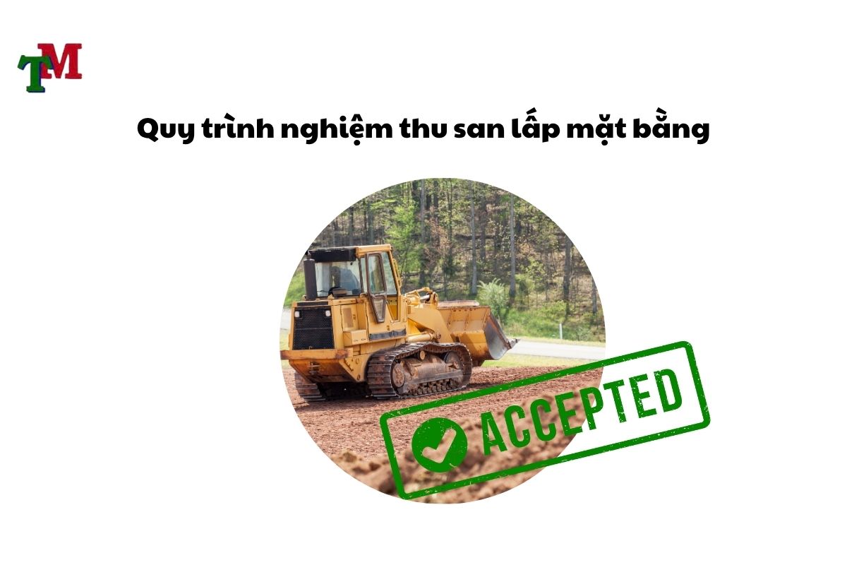 Quy trình thi công và nghiệm thu công trình san lấp mặt bằng chuẩn pháp lý 3 Cong trinh san lap mat bang 3