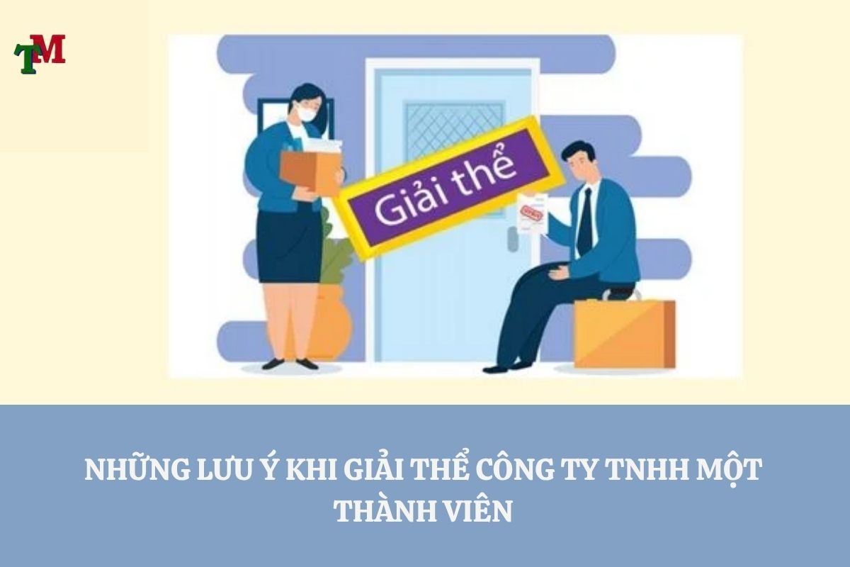 Giải thể công ty TNHH 1 thành viên: Trình tự thủ tục mới nhất & hướng dẫn soạn đơn xin giải thể đúng chuẩn 4 GIAI THE CONG TY TNHH 1 THANH VIEN 3
