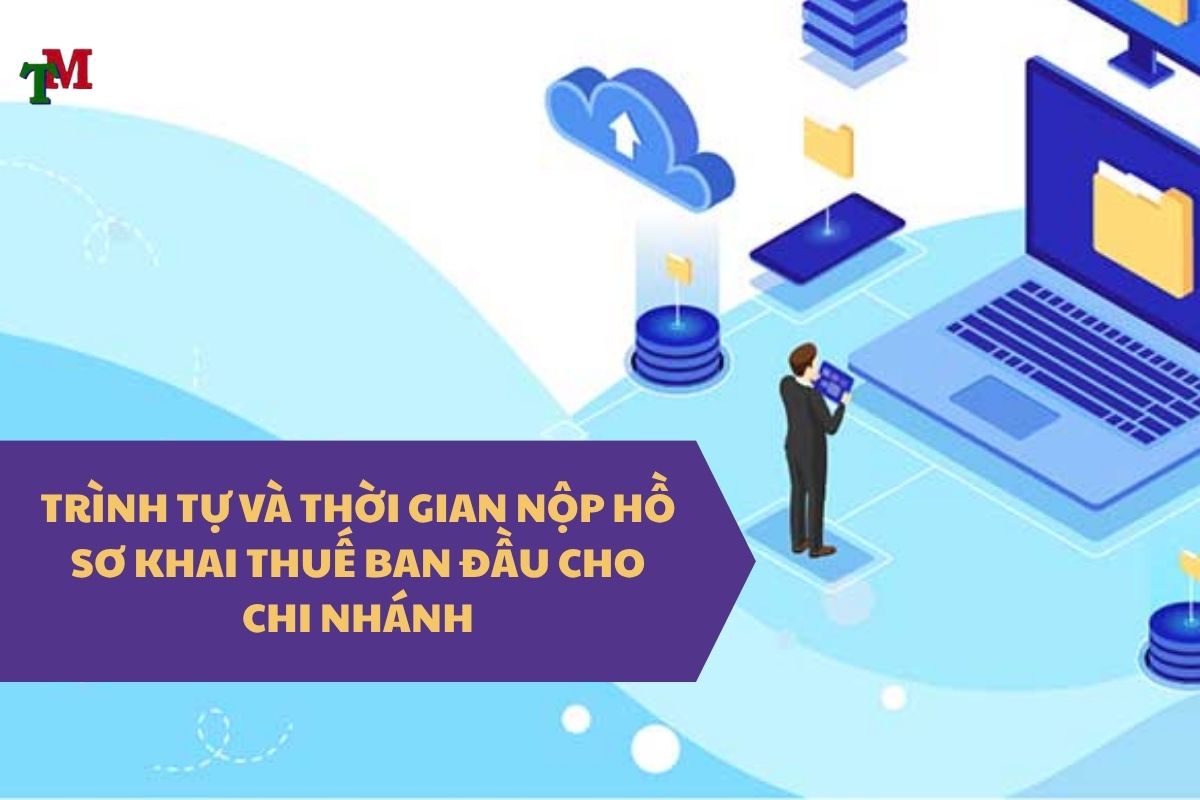 HO SO KHAI THUE BAN DAU CHO CHI NHANH 2