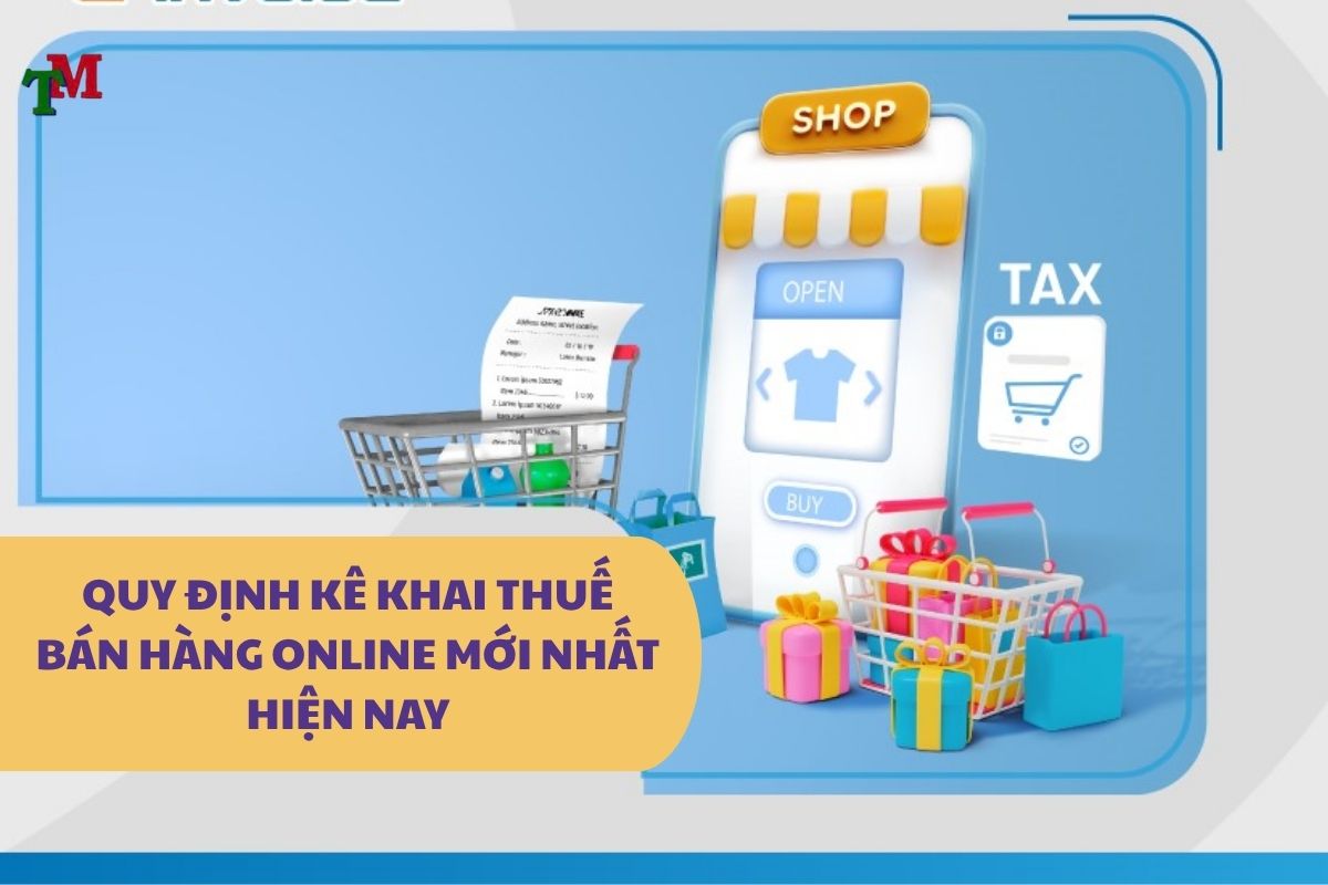 Kê khai thuế bán hàng online: Quy định và hướng dẫn chi tiết từ Luật Thiên Mã 2 KE KHAI THUE BAN HANG ONLINE