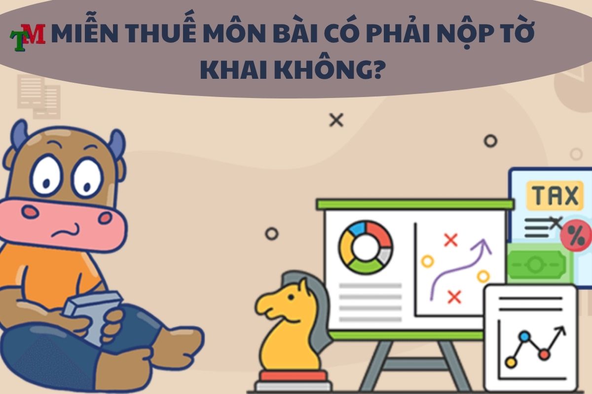Miễn thuế môn bài có phải nộp tờ khai không? Giải đáp đúng luật 1 THUẾ MÔN BÀI LÀ GÌ? MIỄN THUẾ MÔN BÀI CÓ PHẢI NỘP TỜ KHAI KHÔNG?