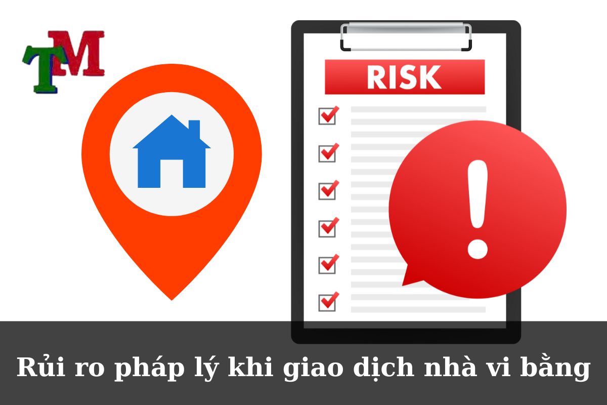 Nhà vi bằng có làm sổ được không? Hướng dẫn chi tiết và giải pháp an toàn với Luật Thiên Mã 2 Rủi ro pháp lý khi giao dịch nhà vi bằng