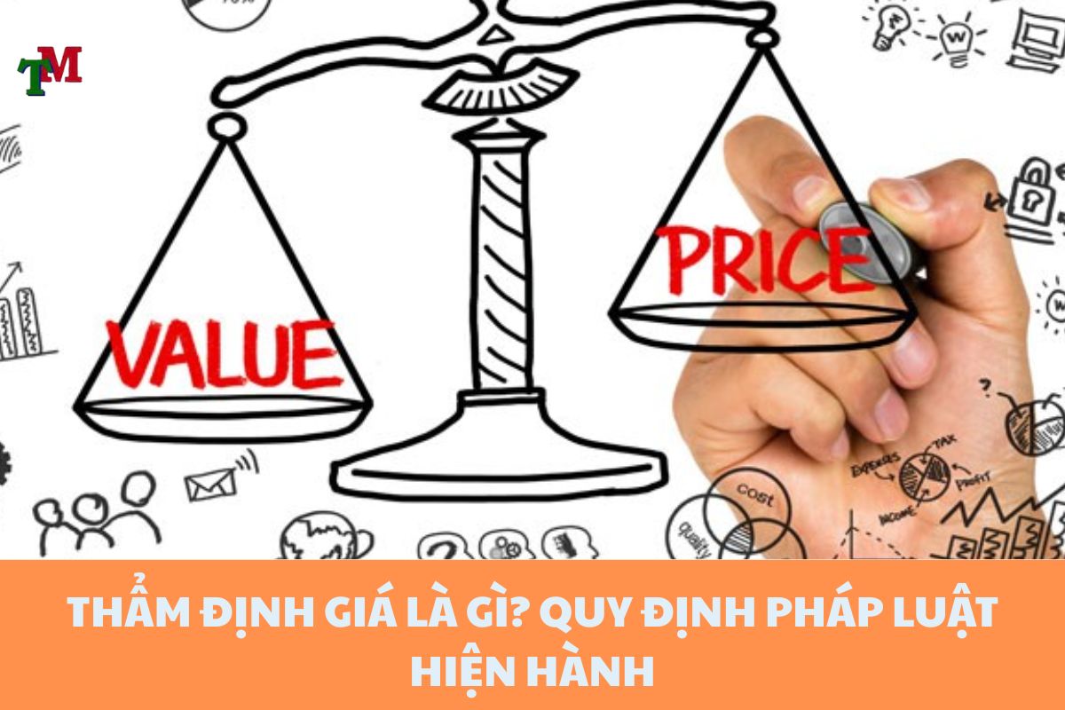 Tư vấn pháp lý về thẩm định giá: 5 Quy định, chi phí và quyền lợi cần biết 1 THẨM ĐỊNH GIÁ LÀ GÌ? QUY ĐỊNH PHÁP LUẬT HIỆN HÀNH