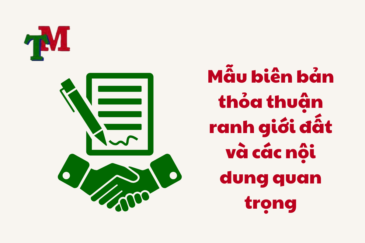 Thỏa Thuận Ranh Giới Đất Là Gì? Cập Nhật Pháp Luật Mới Nhất 3 Thoa Thuan Ranh Gioi Dat 5