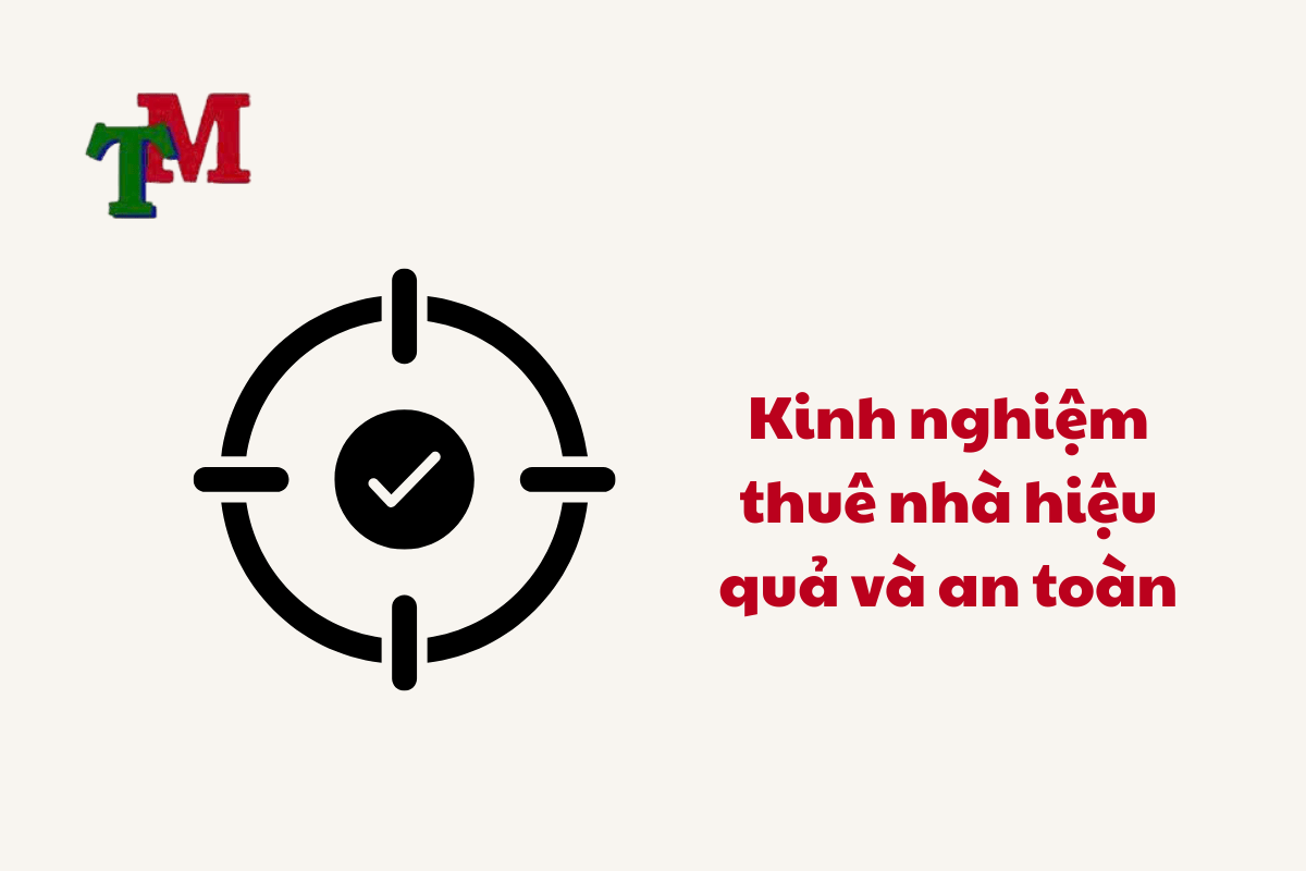 Tổng Quan Về Thuê Nhà: Kinh Nghiệm, Rủi Ro và Hợp Đồng Thuê Nhà 2 Thue Nha 3