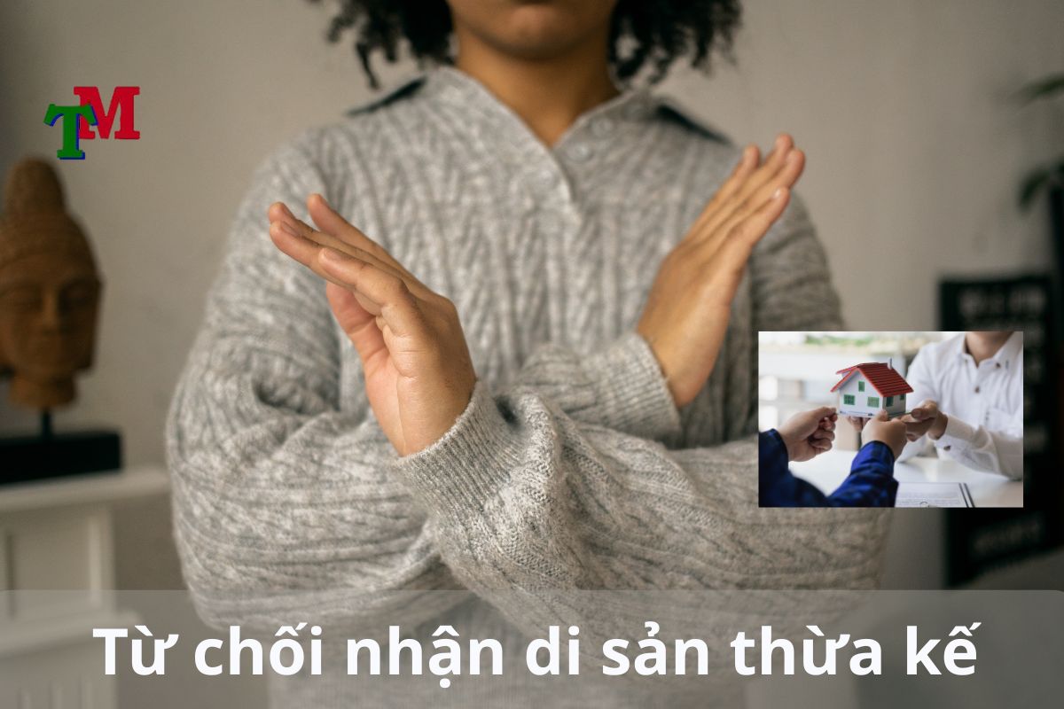 Thủ tục từ chối nhận di sản thừa kế 2 Từ chối nhận di sản thừa kế Căn cứ pháp lý về quyền từ chối nhận di sản thừa kế Khi nào được quyền từ chối nhận di sản? Thời hạn được phép từ chối nhận di sản