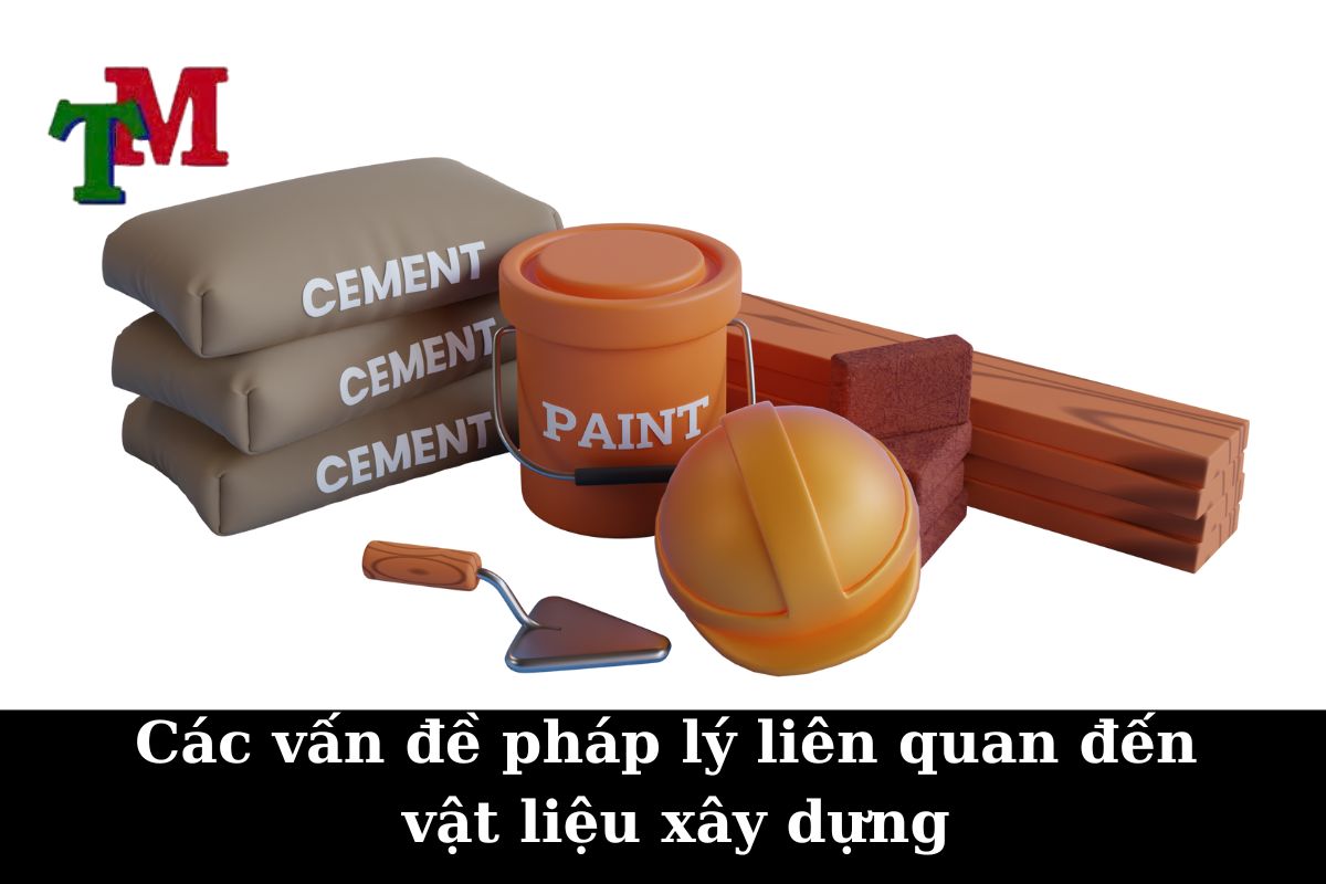 Quy định pháp luật về vật liệu xây dựng