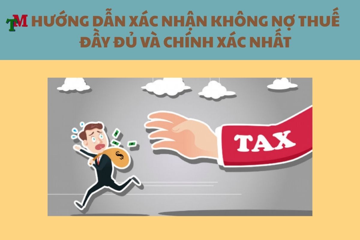Xác nhận không nợ thuế: 5 hướng dẫn theo thông tư 80 và mẫu điền 2 HƯỚNG DẪN XÁC NHẬN KHÔNG NỢ THUẾ ĐẦY ĐỦ VÀ CHÍNH XÁC NHẤT