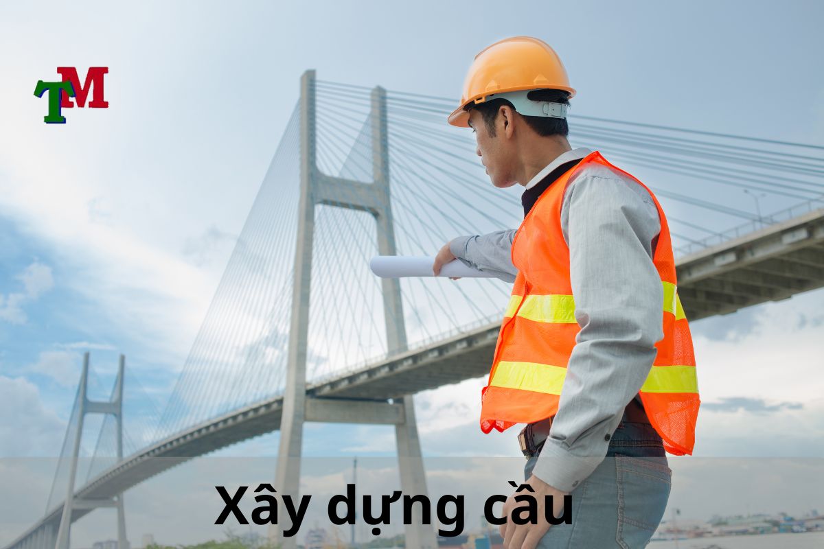 Thi công xây dựng cầu 1 Xây dựng cầu