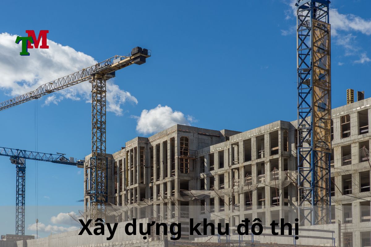 Quy định và Thủ tục Xây dựng Khu Đô thị 1 Khái niệm xây dựng khu đô thị và vai trò trong phát triển kinh tế - xã hội