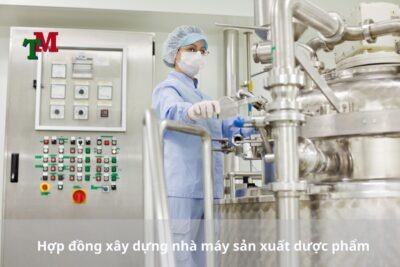 hợp đồng xây dựng nhà máy sản xuất dược phẩm