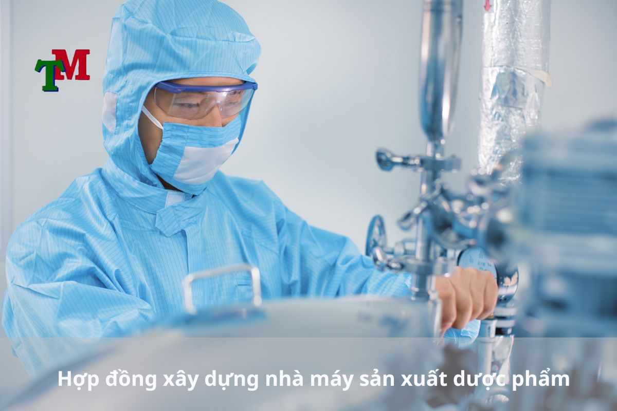 hợp đồng xây dựng nhà máy sản xuất dược phẩm 