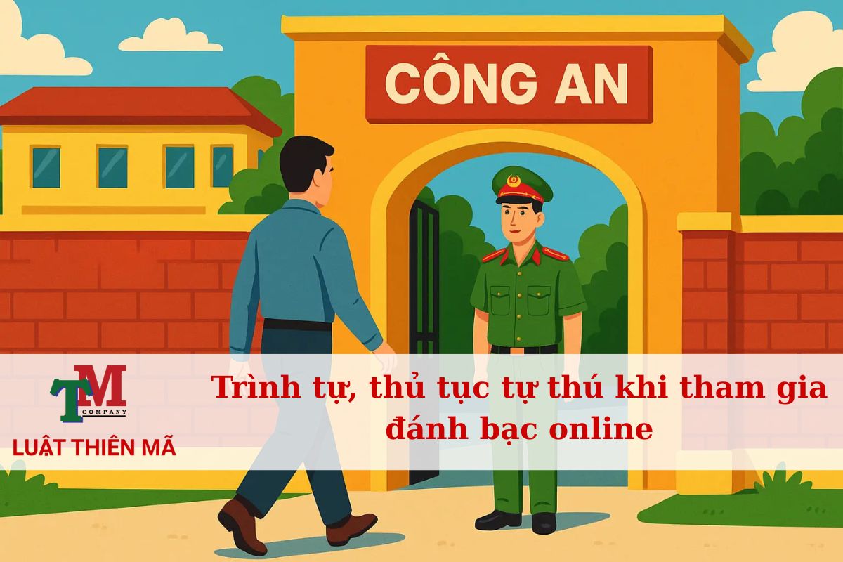 Tự thú khi đánh bạc online có được giảm nhẹ hình phạt không? 2 Trình tự, thủ tục tự thú khi tham gia đánh bạc online