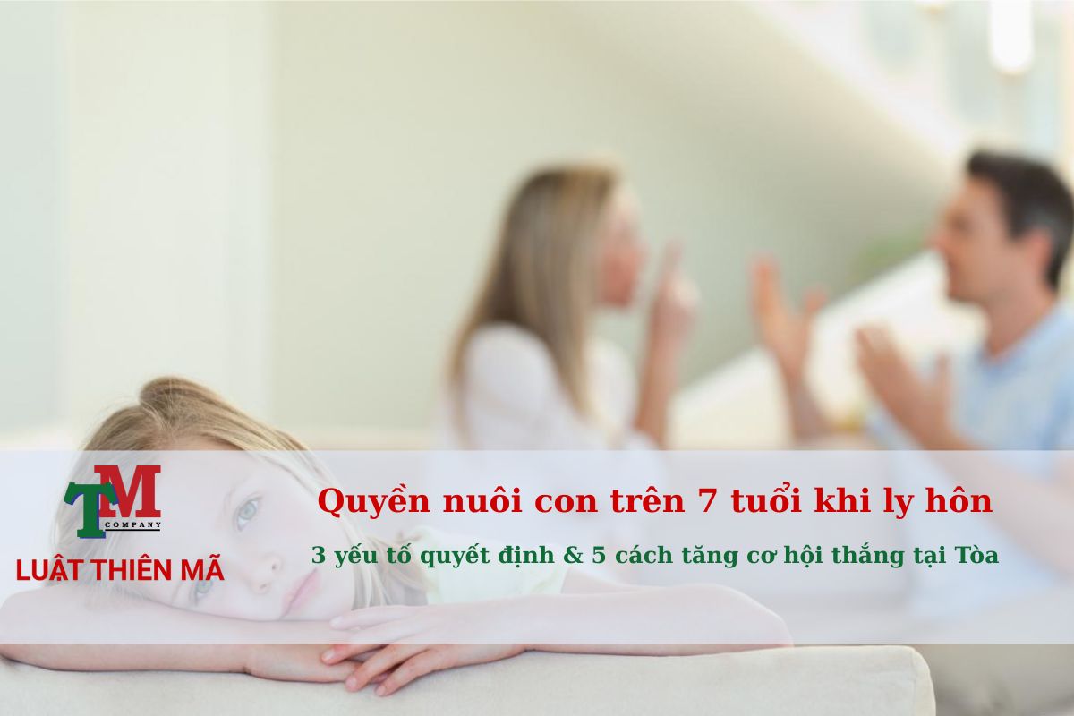 Quyền nuôi con trên 7 tuổi khi ly hôn: 3 yếu tố quyết định & 5 cách tăng cơ hội thắng tại Tòa 1 Quyền nuôi con trên 7 tuổi khi ly hôn - 3 yếu tố quyết định - 5 cách tăng cơ hội thắng trên tòa