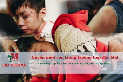 Quyền nuôi con trong trường hợp đặc biệt