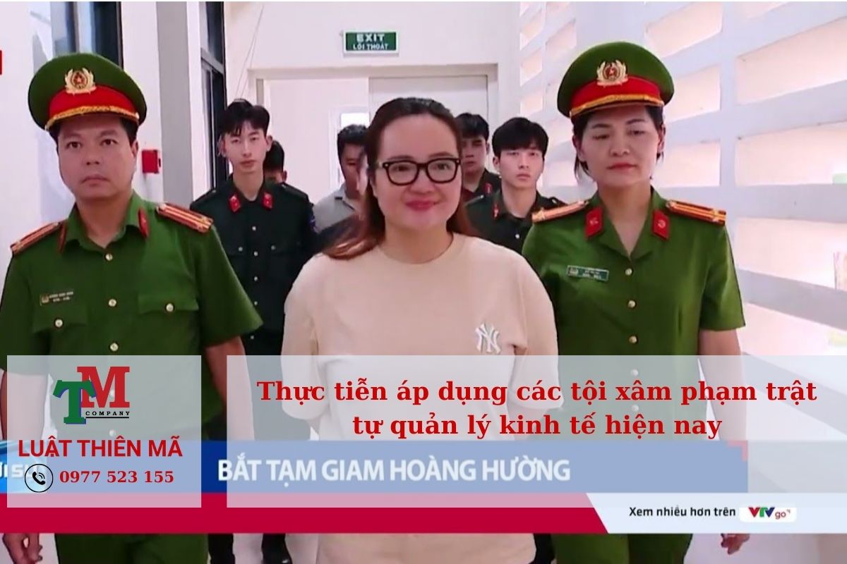 Thực tiễn áp dụng các tội xâm phạm trật tự quản lý kinh tế hiện nay 